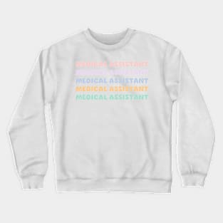 medical assistant Crewneck Sweatshirt